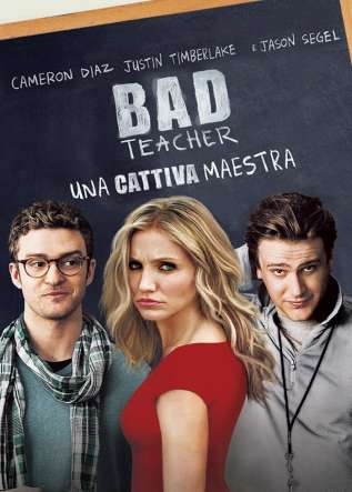 Bad Teacher - Una Cattiva Maestra - movies