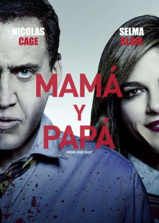 Mamá y Papá (Mom and Dad) - movies