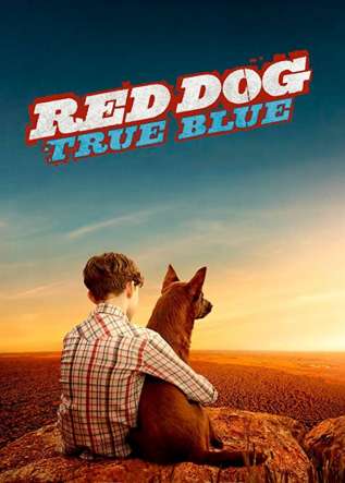 Red Dog: True Blue - movies